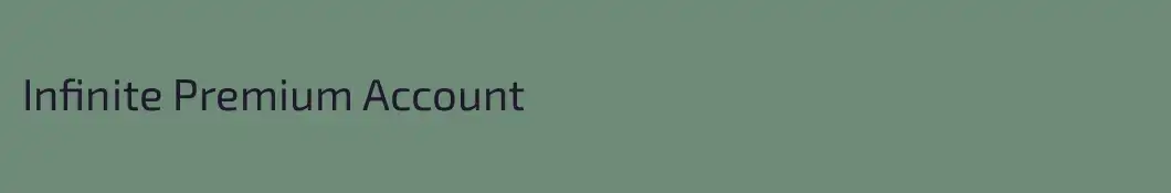 Infinite Premium Account 